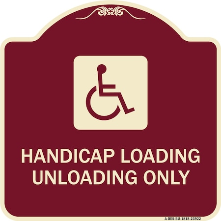 Signmission Handicap Loading Unloading W/ Handicap Heavy-Gauge Aluminum Sign, 18" x 18", BU-1818-23922 A-DES-BU-1818-23922